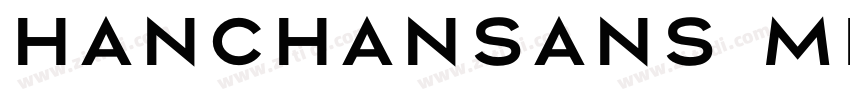 Hanchansans Medium字体转换 Hanchansans Medium字体转换